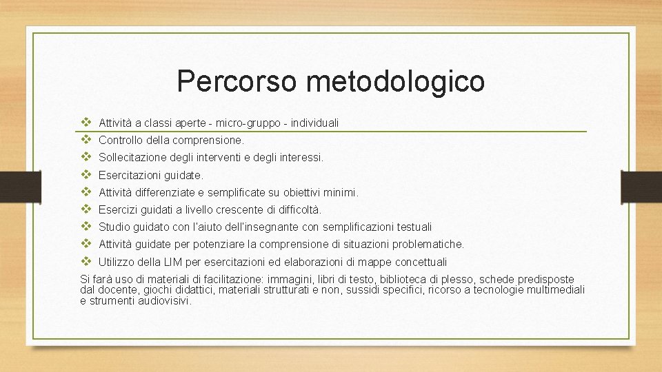 Percorso metodologico v v v v v Attività a classi aperte - micro-gruppo -