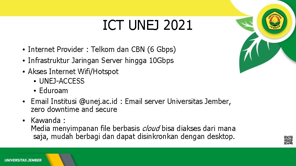 ICT UNEJ 2021 • Internet Provider : Telkom dan CBN (6 Gbps) • Infrastruktur