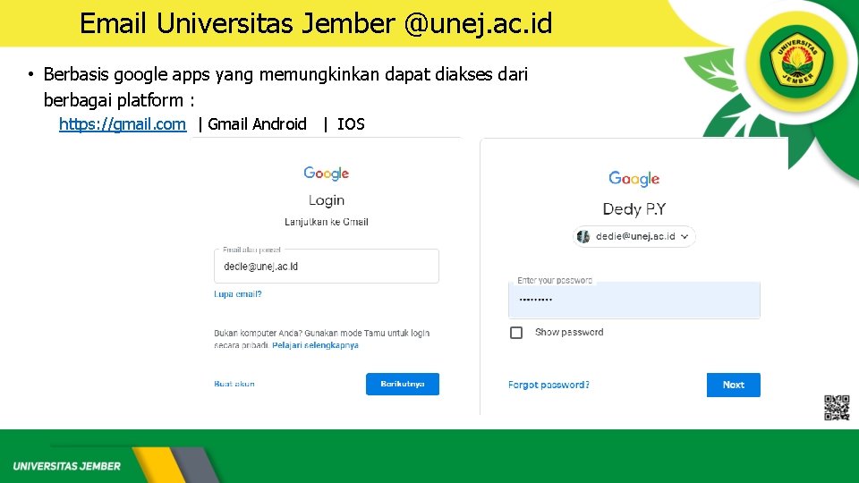 Email Universitas Jember @unej. ac. id • Berbasis google apps yang memungkinkan dapat diakses