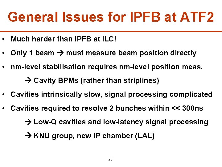 General Issues for IPFB at ATF 2 • Much harder than IPFB at ILC!