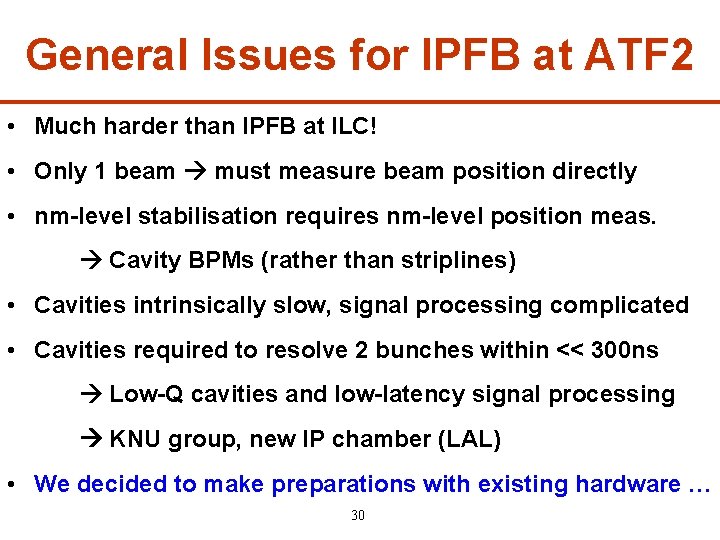 General Issues for IPFB at ATF 2 • Much harder than IPFB at ILC!