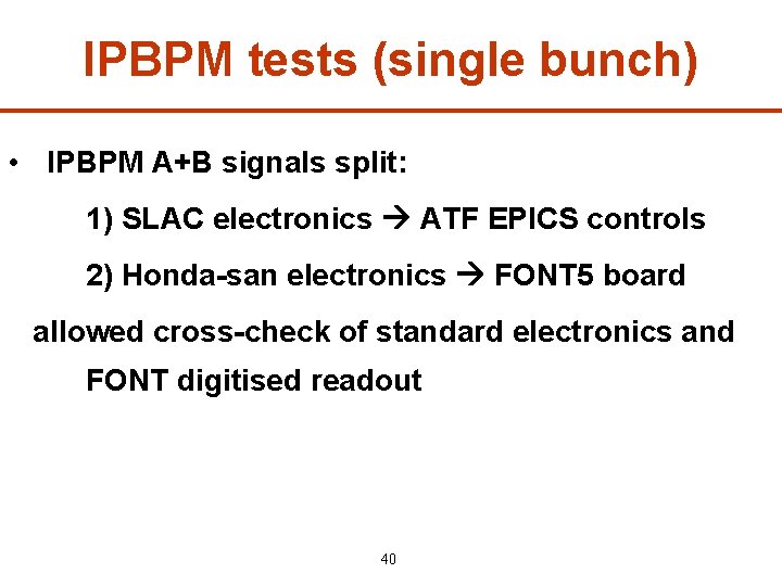IPBPM tests (single bunch) • IPBPM A+B signals split: 1) SLAC electronics ATF EPICS