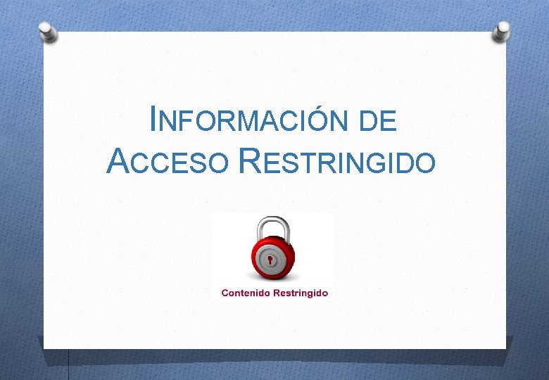 INFORMACIÓN DE ACCESO RESTRINGIDO 