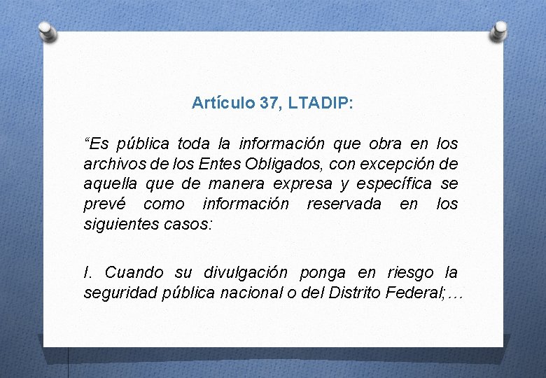 Artículo 37, LTADIP: “Es pública toda la información que obra en los archivos de