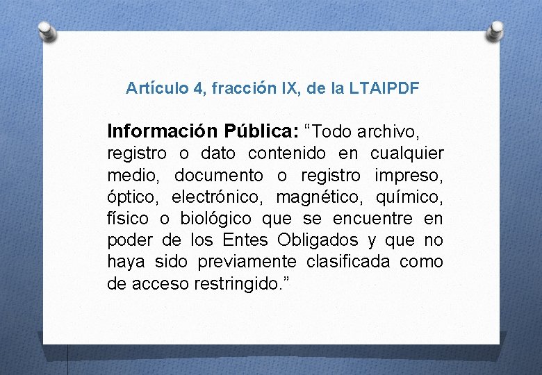 Artículo 4, fracción IX, de la LTAIPDF Información Pública: “Todo archivo, registro o dato