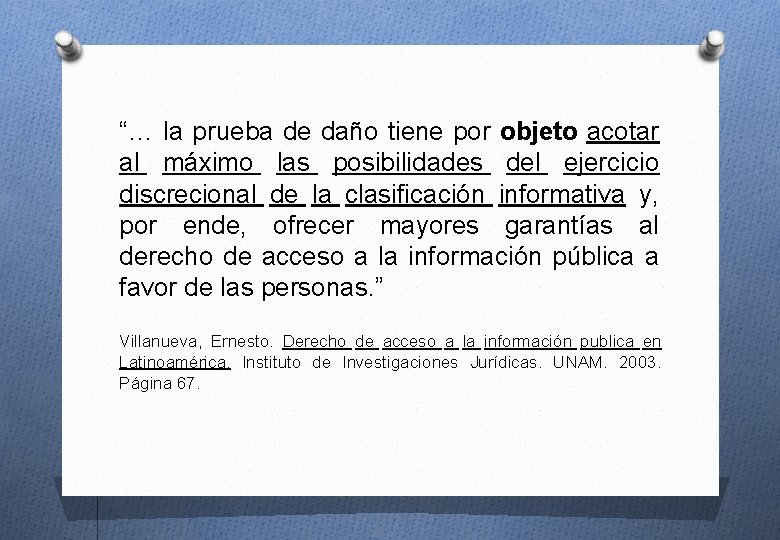 “… la prueba de daño tiene por objeto acotar al máximo las posibilidades del