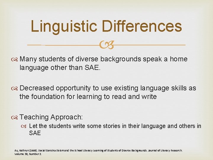 Linguistic Differences Many students of diverse backgrounds speak a home language other than SAE.