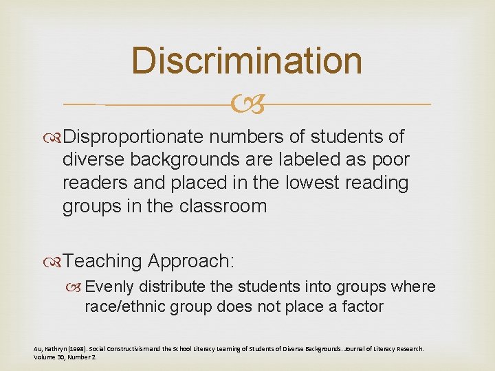 Discrimination Disproportionate numbers of students of diverse backgrounds are labeled as poor readers and