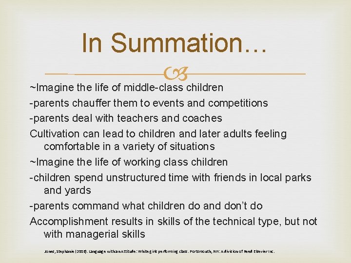 In Summation… ~Imagine the life of middle-class children -parents chauffer them to events and