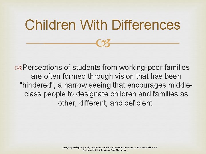 Children With Differences Perceptions of students from working-poor families are often formed through vision