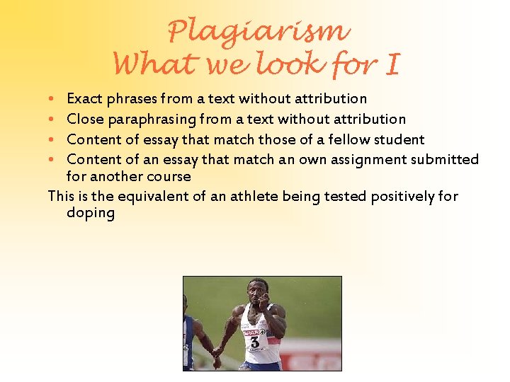 Plagiarism What we look for I • • Exact phrases from a text without