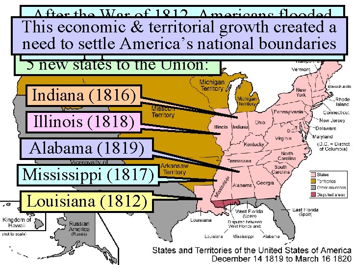 Settlement ofofthe Trans-Mississippi After the War 1812, Americans flooded Thisinto economic & territorial growth