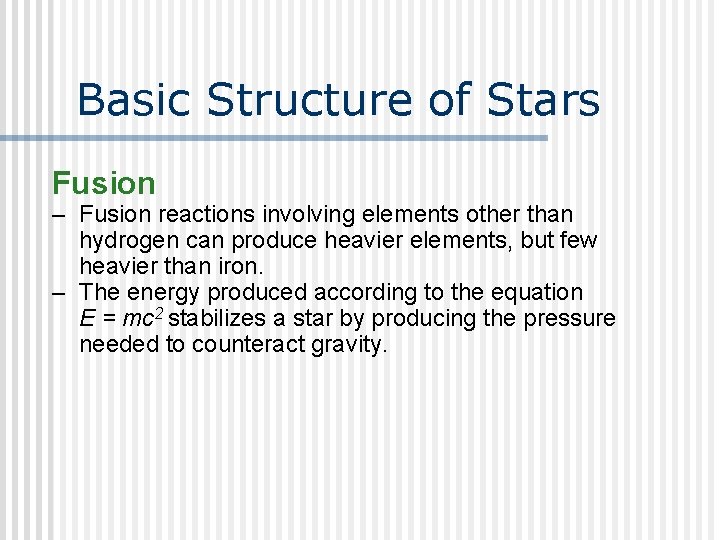 Basic Structure of Stars Fusion – Fusion reactions involving elements other than hydrogen can