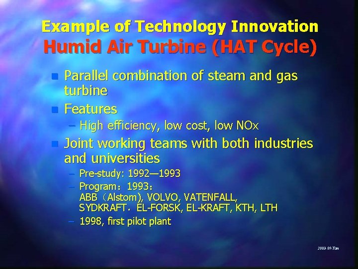 Example of Technology Innovation Humid Air Turbine (HAT Cycle) n n Parallel combination of