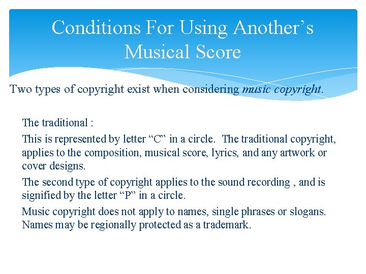 Conditions For Using Another’s Musical Score Two types of copyright exist when considering music