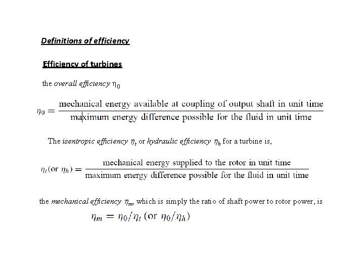 Definitions of efficiency Efficiency of turbines the overall efficiency 0 The isentropic efficiency t