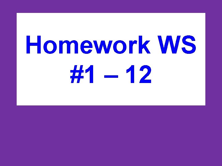 Homework WS #1 – 12 