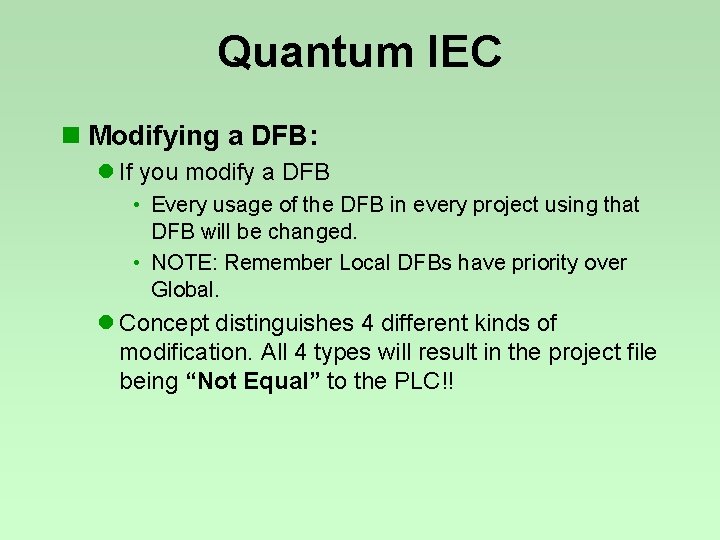 Quantum IEC n Modifying a DFB: l If you modify a DFB • Every Quantum IEC n Modifying a DFB: l If you modify a DFB • Every