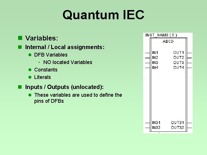 Quantum IEC n Variables: n Internal / Local assignments: l DFB Variables • NO Quantum IEC n Variables: n Internal / Local assignments: l DFB Variables • NO