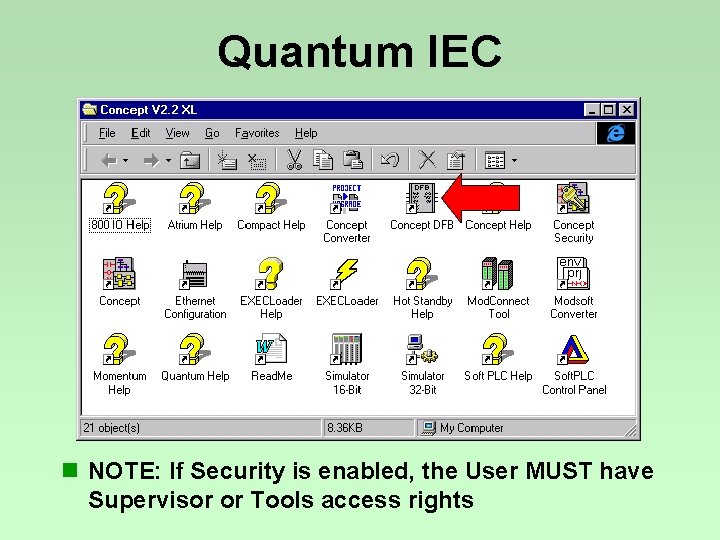 Quantum IEC n NOTE: If Security is enabled, the User MUST have Supervisor or Quantum IEC n NOTE: If Security is enabled, the User MUST have Supervisor or