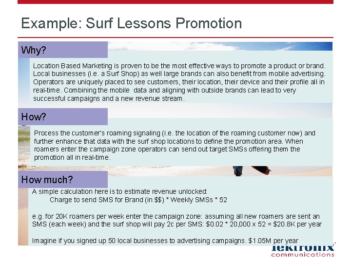 Example: Surf Lessons Promotion Why? Location Based Marketing is proven to be the most