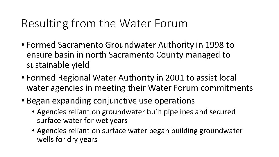 Resulting from the Water Forum • Formed Sacramento Groundwater Authority in 1998 to ensure