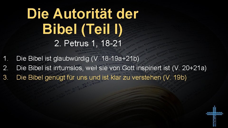Die Autorität der Bibel (Teil I) 2. Petrus 1, 18 -21 1. 2. 3.