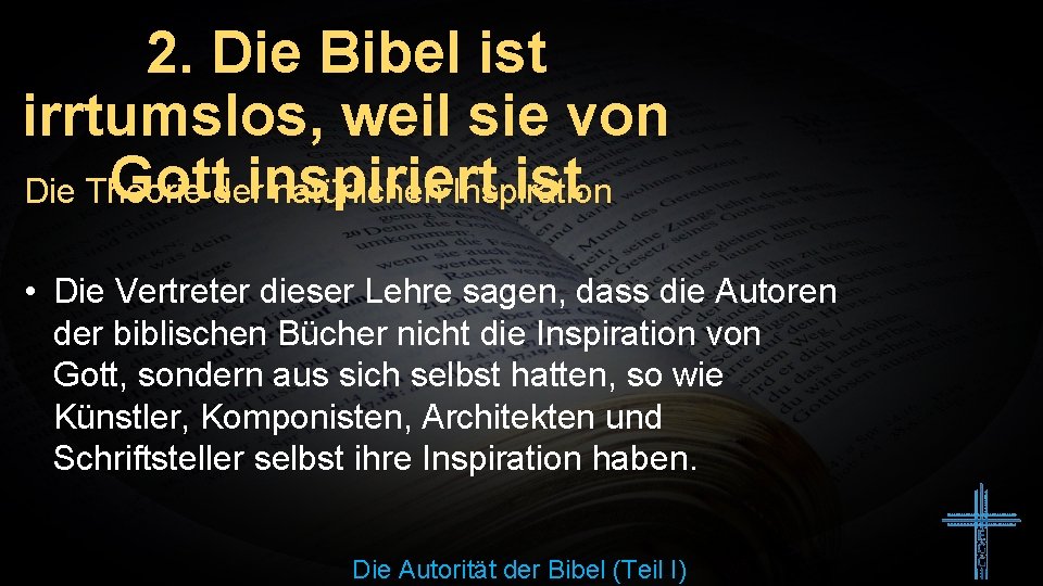 2. Die Bibel ist irrtumslos, weil sie von Gottderinspiriert ist Die Theorie natürlichen Inspiration