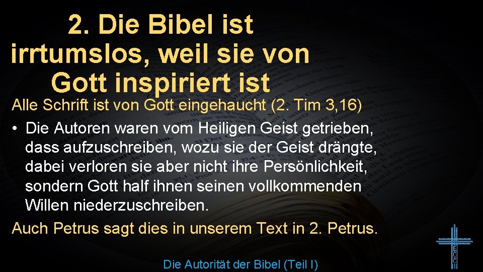 2. Die Bibel ist irrtumslos, weil sie von Gott inspiriert ist Alle Schrift ist