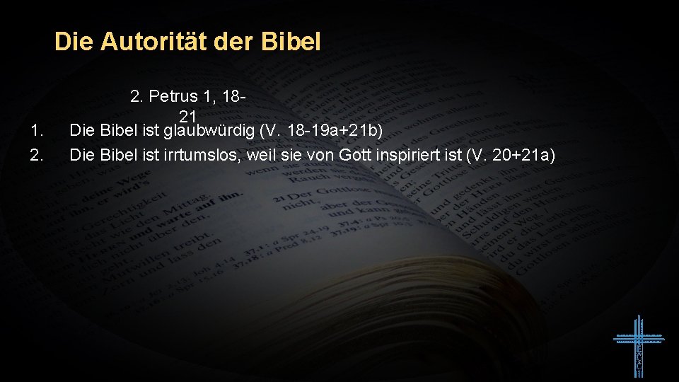 Die Autorität der Bibel 1. 2. Petrus 1, 1821 Die Bibel ist glaubwürdig (V.