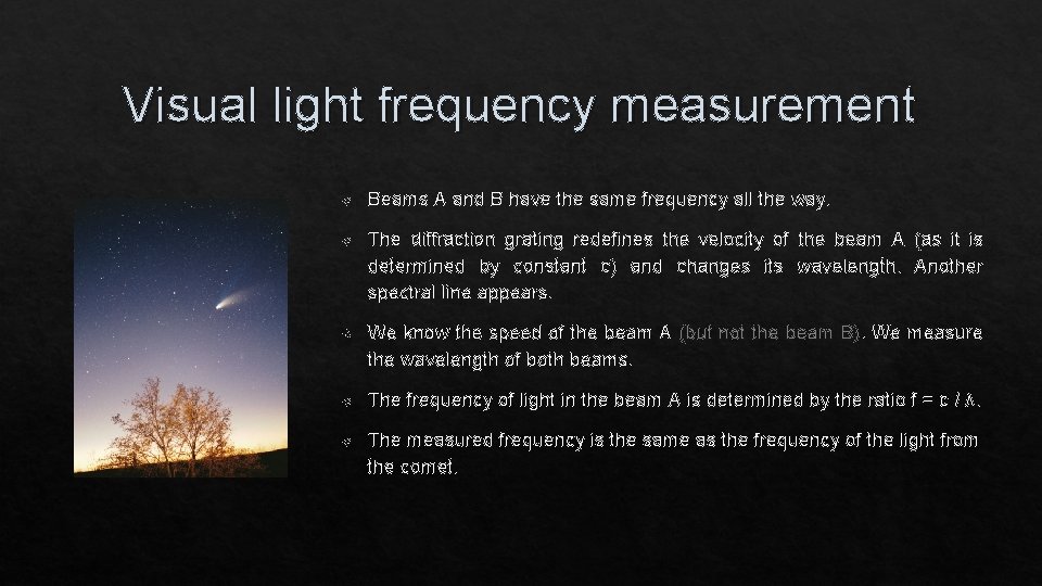 Visual light frequency measurement Beams A and B have the same frequency all the