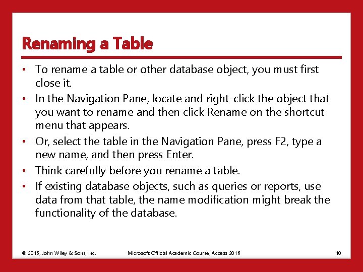 Renaming a Table • To rename a table or other database object, you must