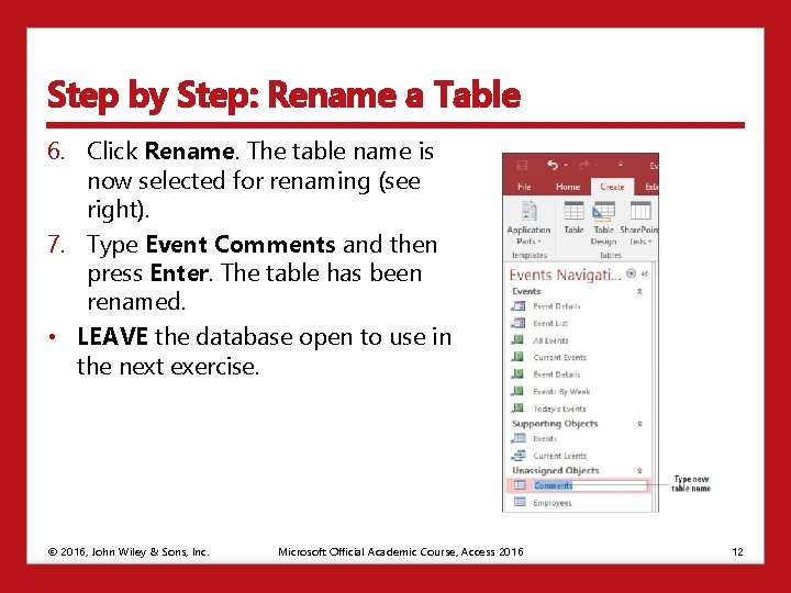 Step by Step: Rename a Table 6. Click Rename. The table name is now