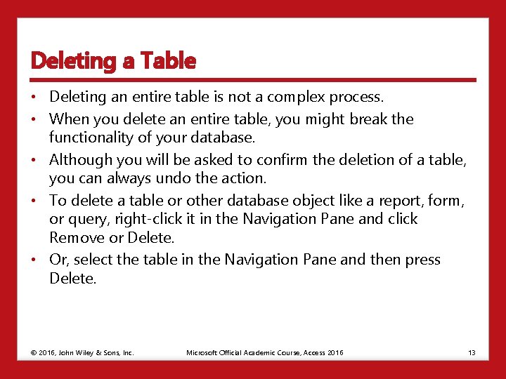 Deleting a Table • Deleting an entire table is not a complex process. •
