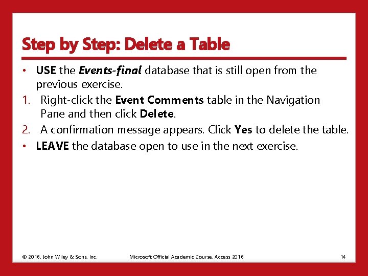 Step by Step: Delete a Table • USE the Events-final database that is still