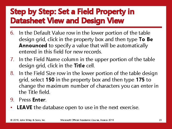 Step by Step: Set a Field Property in Datasheet View and Design View 6.