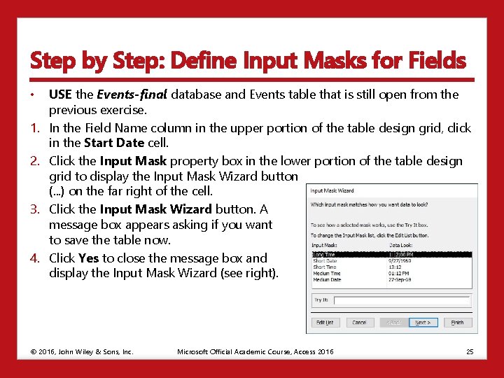 Step by Step: Define Input Masks for Fields • 1. 2. 3. 4. USE