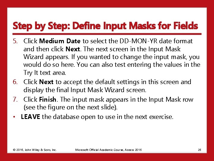 Step by Step: Define Input Masks for Fields 5. Click Medium Date to select