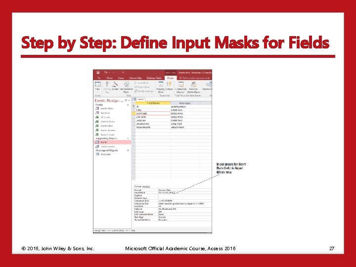 Step by Step: Define Input Masks for Fields © 2016, John Wiley & Sons,