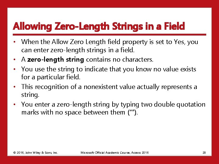 Allowing Zero-Length Strings in a Field • When the Allow Zero Length field property