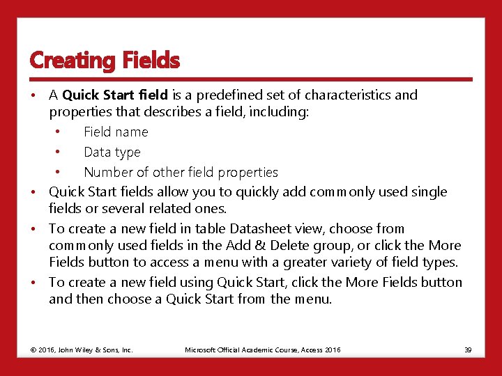 Creating Fields • A Quick Start field is a predefined set of characteristics and