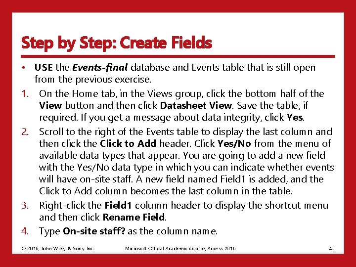 Step by Step: Create Fields • USE the Events-final database and Events table that