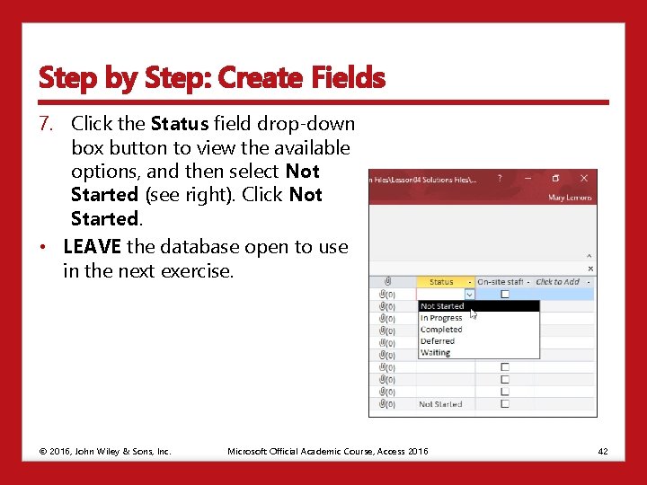 Step by Step: Create Fields 7. Click the Status field drop-down box button to