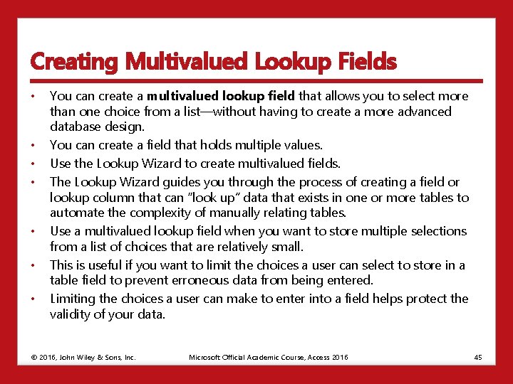 Creating Multivalued Lookup Fields • • You can create a multivalued lookup field that