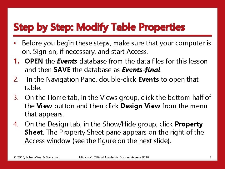 Step by Step: Modify Table Properties • Before you begin these steps, make sure