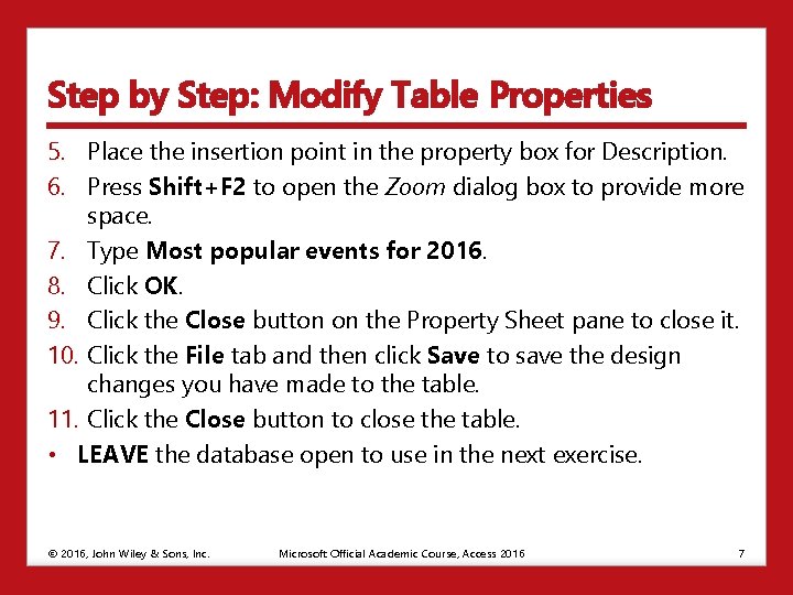 Step by Step: Modify Table Properties 5. Place the insertion point in the property