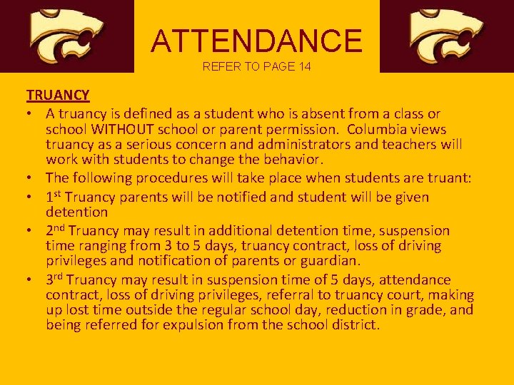 ATTENDANCE REFER TO PAGE 14 TRUANCY • A truancy is defined as a student