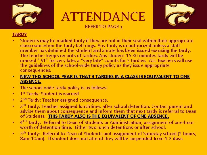 ATTENDANCE REFER TO PAGE 3 TARDY • Students may be marked tardy if they