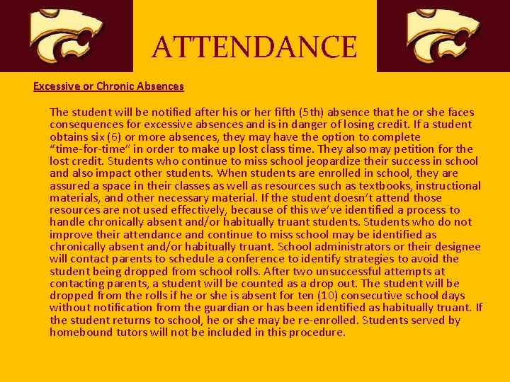 ATTENDANCE Excessive or Chronic Absences The student will be notified after his or her