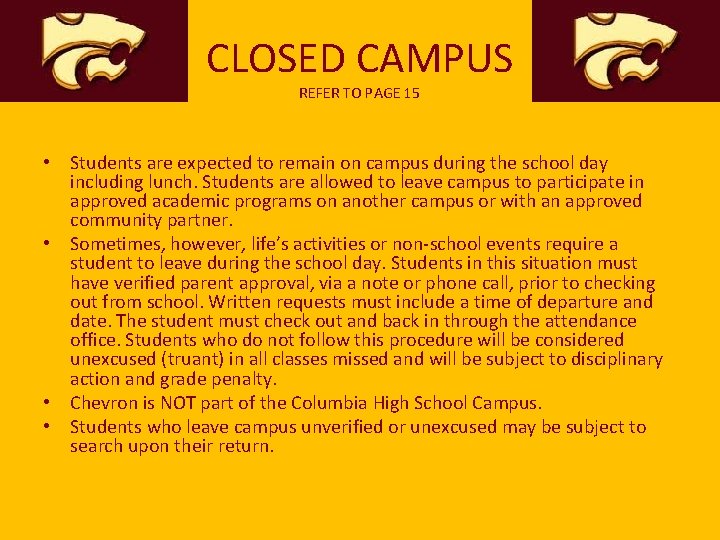 CLOSED CAMPUS REFER TO PAGE 15 • Students are expected to remain on campus